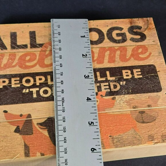 All Dogs Welcome Wood Block Sign "People Will Be Tolerated" By P. Graham Dunn - Picture 7 of 9
